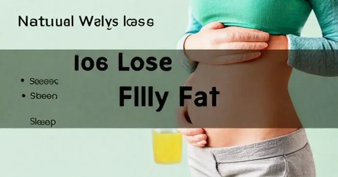 How to lose bellyfat naturally and effectively?